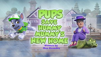 Pups Save Hummy Mummy's New Home