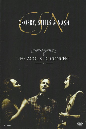 Crosby, Stills & Nash: The Acoustic Concert 在线观看和下载完整电影