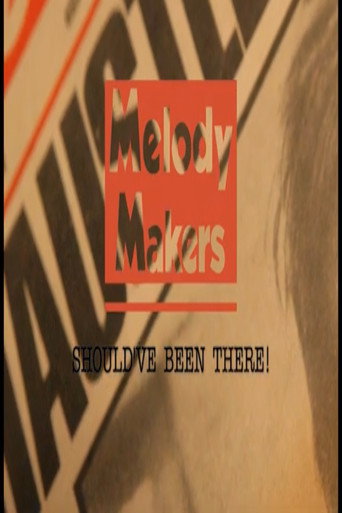 Melody Makers, Should've Been There 在线观看和下载完整电影