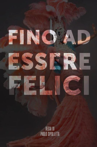 Fino ad essere felici 在线观看和下载完整电影