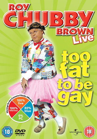 Roy Chubby Brown: Too Fat To Be Gay 在线观看和下载完整电影