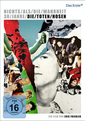 Nichts als die Wahrheit - 30 Jahre Die Toten Hosen 在线观看和下载完整电影