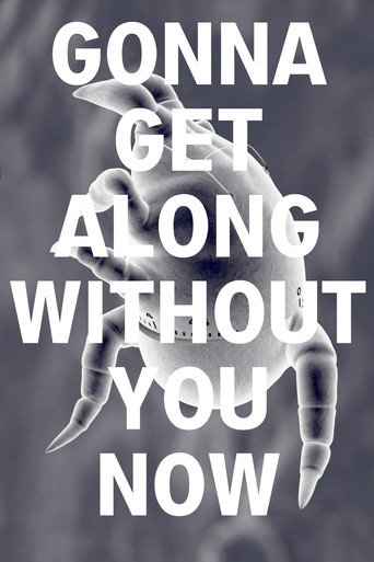 Gonna Get Along Without You Now (Dustmite)