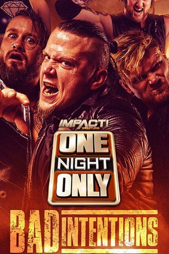 IMPACT Wrestling ONE NIGHT ONLY: Bad Intentions 在线观看和下载完整电影