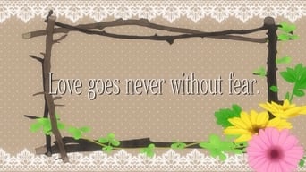Love Goes Never Without Fear.