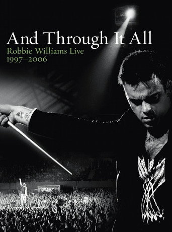 Robbie Williams - And Through It All 在线观看和下载完整电影