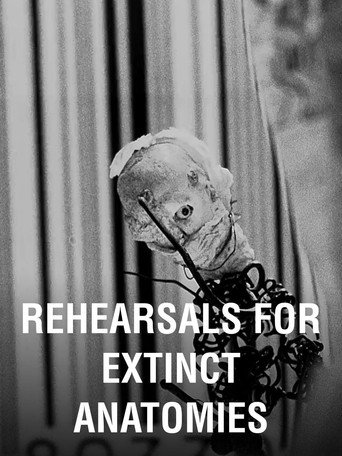 Rehearsals for Extinct Anatomies 在线观看和下载完整电影