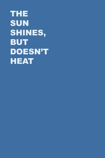 The Sun Shines, But Doesn't Heat
