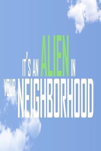 It's an Alien in your Neighborhood