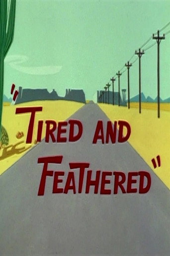 Tired and Feathered 在线观看和下载完整电影
