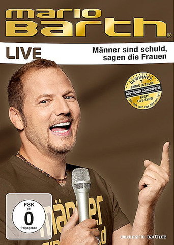 Mario Barth - Männer sind schuld, sagen die Frauen 在线观看和下载完整电影