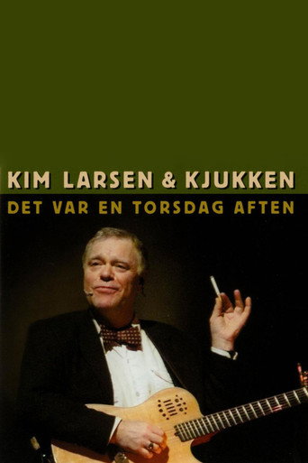 Kim Larsen & Kjukken: Det Var En Torsdag Aften 在线观看和下载完整电影