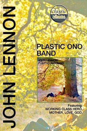 Classic Albums: John Lennon - Plastic Ono Band 在线观看和下载完整电影