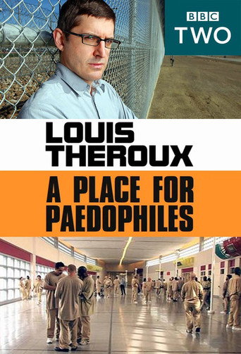Louis Theroux: A Place for Paedophiles 在线观看和下载完整电影