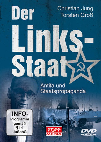 Der Links-Staat: Antifa und Staatspropaganda 在线观看和下载完整电影
