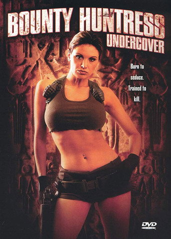 Bounty Huntress: Undercover 在线观看和下载完整电影