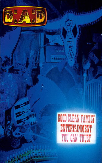 D:A:D - GOOD CLEAN FAMILY ENTERTAINMENT YOU CAN TRUST 在线观看和下载完整电影