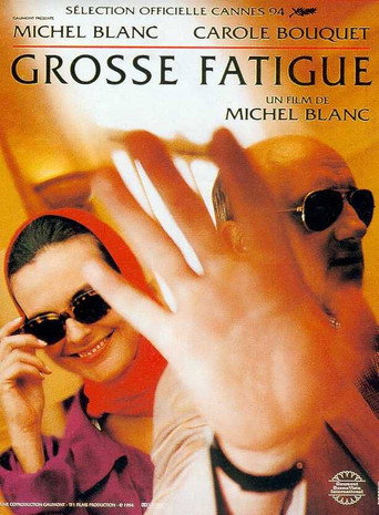 Grosse fatigue 在线观看和下载完整电影