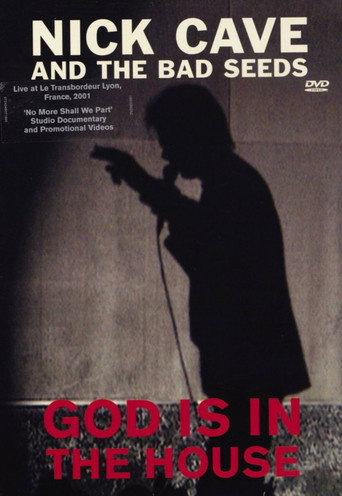 Nick Cave & The Bad Seeds: God Is in the House 在线观看和下载完整电影