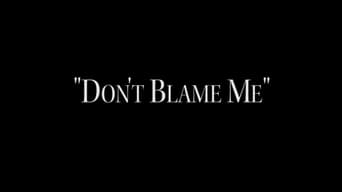 Don't Blame Me