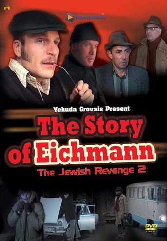 The Story of Eichmann: The Jewish Revenge 2 在线观看和下载完整电影