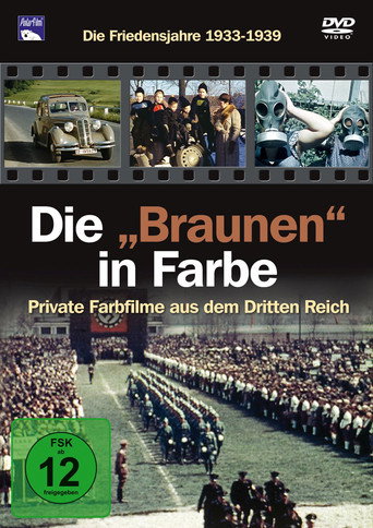 Die Braunen in Farbe - Die Kriegsjahre 1939-1945 在线观看和下载完整电影