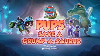 Pups Save a Grump-a-saurus