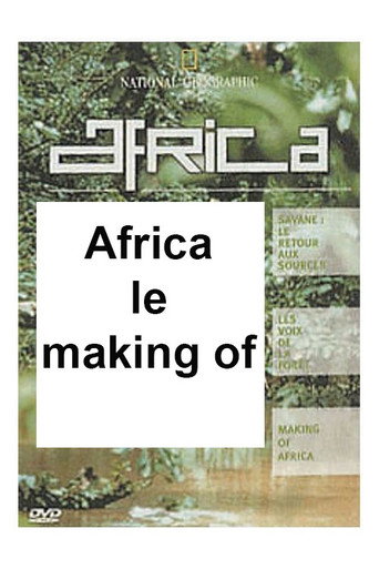 National Geographic - Africa : Making Of Africa 在线观看和下载完整电影