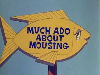 Much Ado About Mousing