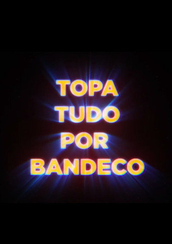 Okładka filmu Topa Tudo por Bandeco
