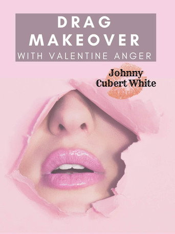 Drag Makeover with Valentine Anger - Johnny Cubert White poster