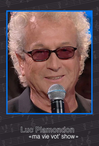 Luc Plamondon : « Ma vie vot’ show » poster