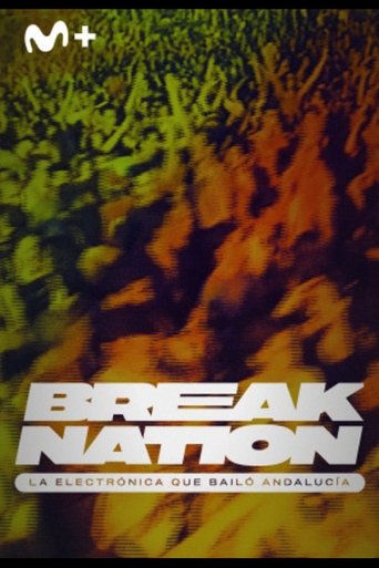 Break Nation. La electrónica que bailó Andalucía poster