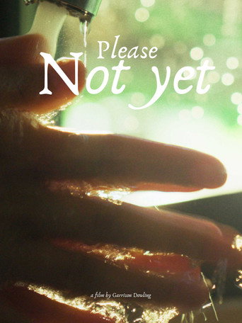Please, Not Yet (2025)