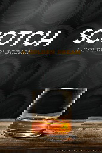 Scotch: A Golden Dream (2018)