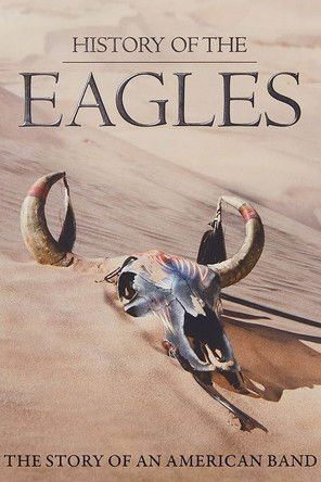 History of the Eagles: The Story of an American Band