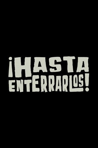 ¡Hasta enterrarlos! (2025)