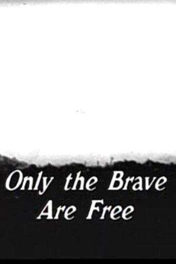 Only The Brave Are Free en streaming 