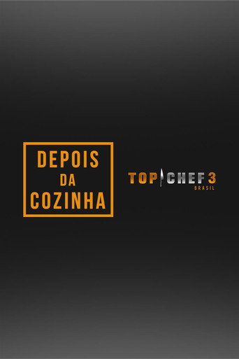 Top Chef Brasil 3: Depois da Cozinha (2021)
