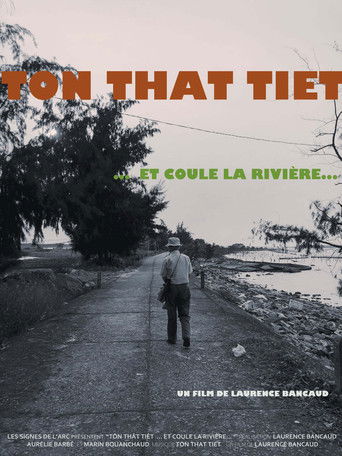 T&ocirc;n-Th&acirc;t Ti&ecirc;t&hellip; and the River Flows... (2020)