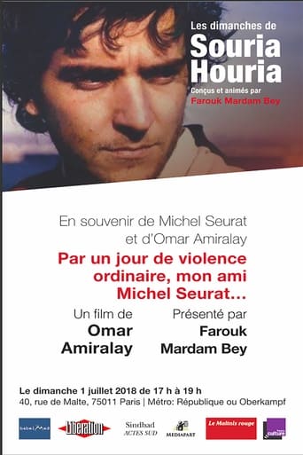 Par un jour de violence ordinaire, mon ami Michel Seurat...