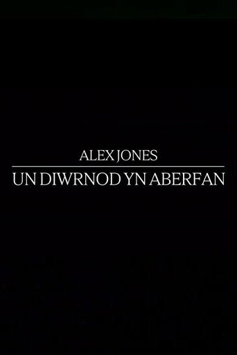Alex Jones: Un Diwrnod Yn Aberfan