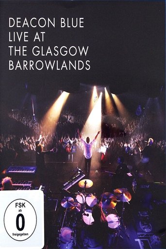 Deacon Blue Live At The Glasgow Barrowlands