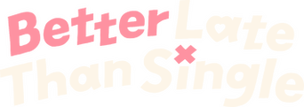 Better Late Than Single logo