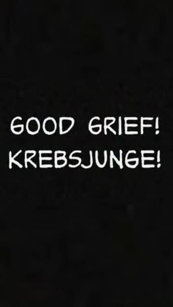 Good Grief! Krebsjunge!