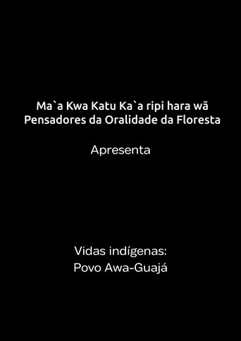 Vidas Indígenas Maranhão - Documentário povo Awá-Guajá (2023)