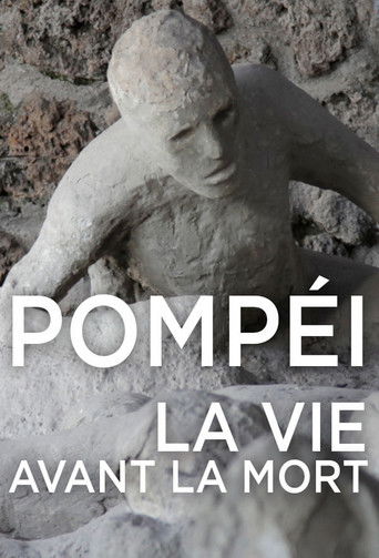 Pompéi, la vie avant la mort