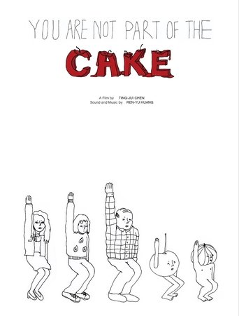 You Are Not Part of the Cake poster