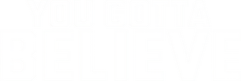 You Gotta Believe logo