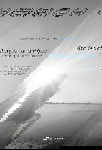 Stories of Strength and Hope: Preventing Youth Suicide (2018) Stories of Strength and Hope: Preventing Youth Suicide (2018)